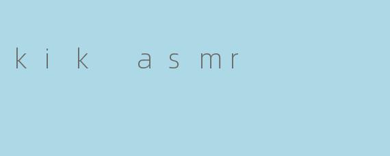 kik asmr